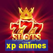 xp animes